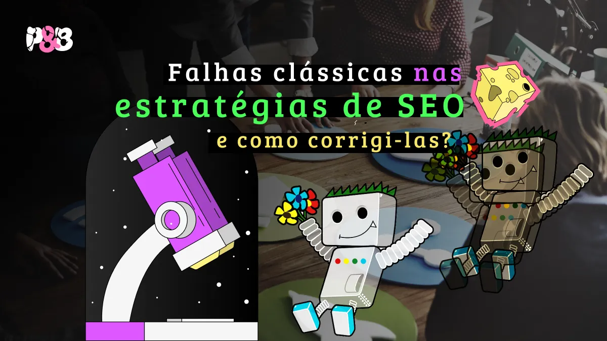 Falhas clássicas nas estratégias de SEO (e o que fazer)