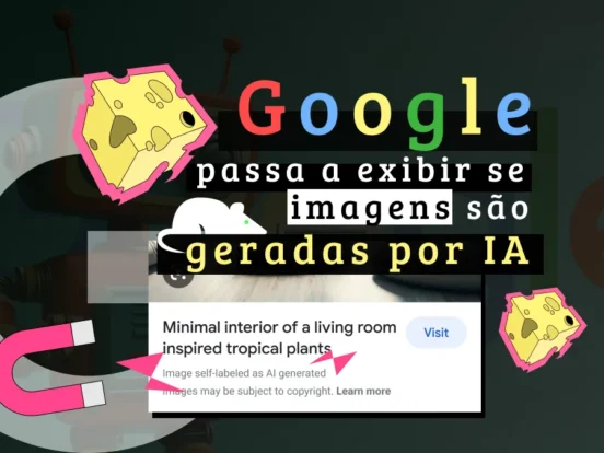 Google Search passa a exibir se imagens são geradas por IA, editadas ou direto de câmeras