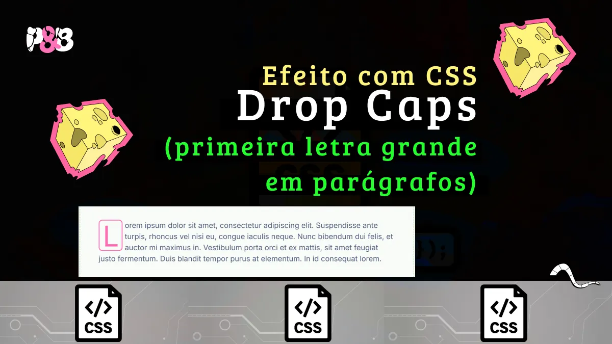 Efeito Drop Caps em CSS: primeira letra gigante em parágrafos