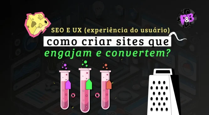 SEO e UX: como criar sites que ranqueiam, engajam e convertem?