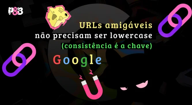 URLs amigáveis não precisam ser lowercase para o Google