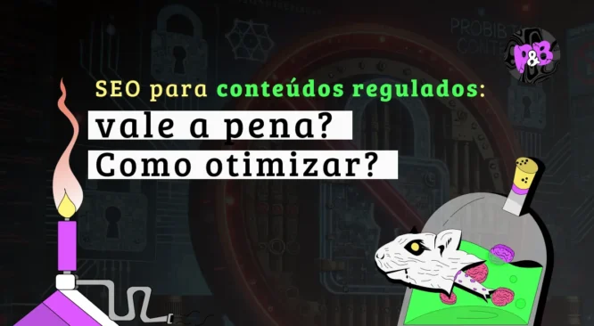 SEO para conteúdos regulados: vale a pena? Como otimizar?